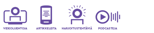 Video, artikkeli, harjoitus, podcast